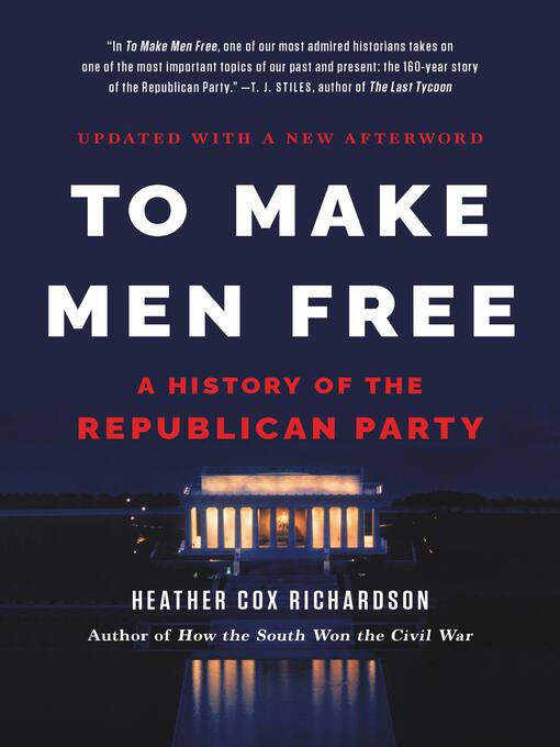 Title details for To Make Men Free by Heather Cox Richardson - Available